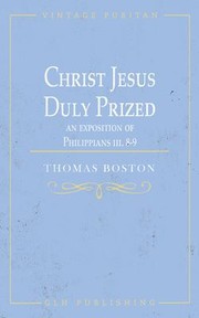 Front cover of Christ Jesus Duly Prized by Thomas Boston