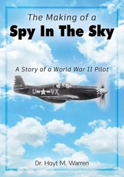 Front cover of The making of a spy in the sky by Hoyt M. Warren