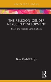 Front cover of Religion-Gender Nexus in Development by Nora Khalaf-Elledge