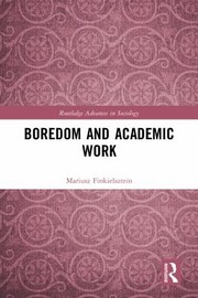 Front cover of Boredom and Academic Work by Mariusz Finkielsztein