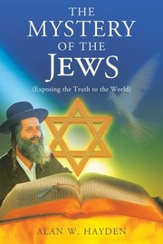 Front cover of Mystery of the Jews by Alan W. Hayden