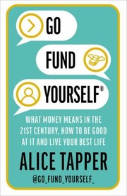 Cover of Go Fund Yourself by Alice Tapper