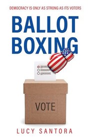 Cover of Ballot Boxing by Lucy Santora