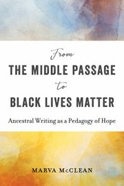 Front cover of From the Middle Passage to Black Lives Matter by Marva McClean