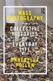 Cover of Mass Photography by Annebella Pollen