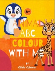 Front cover of Animal ABC Colour with Me by Miss Olivia Coleman