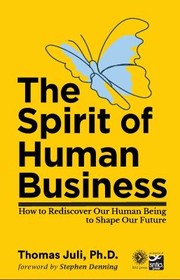 Front cover of Spirit of Human Business by Thomas Juli