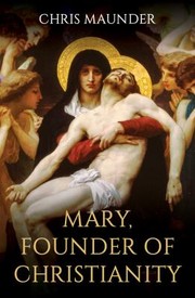 Front cover of Mary, Founder of Christianity by Chris Maunder