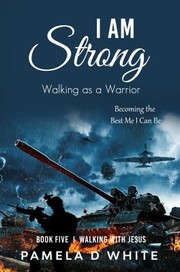 Front cover of I Am Strong by Pamela White