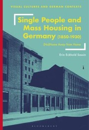 Front cover of Single People and Mass Housing in Germany, 1850-1930 by Erin Eckhold Sassin