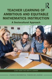 Front cover of Teacher Learning of Ambitious and Equitable Mathematics Instruction by Ilana Horn