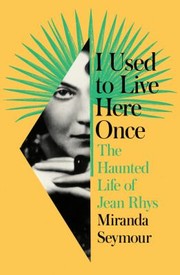 Front cover of I Used to Live Here Once by Miranda Seymour