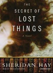 Front cover of The Secret of Lost Things by Sheridan Hay
