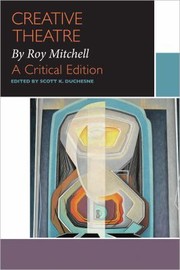 Cover of Creative Theatre by Roy Mitchell by Scott Duchesne