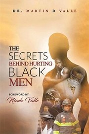 Front cover of Secrets Behind Hurting Black Men by Nicole Valle