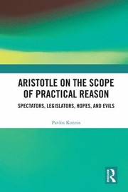 Front cover of Aristotle on the Scope of Practical Reason by Pavlos Kontos