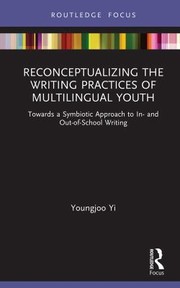 Front cover of Reconceptualizing the Writing Practices of Multilingual Youth by Youngjoo Yi