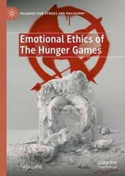 Front cover of Emotional Ethics of the Hunger Games by Tarja Laine