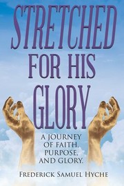 Cover of Stretched for His Glory by Frederick Samuel Hyche