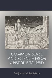 Cover of Common Sense and Science from Aristotle to Reid by Benjamin W. Redekop