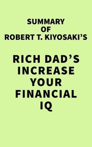 Front cover of Summary of Robert T. Kiyosaki's Rich Dad's Increase Your Financial IQ by Unknown
