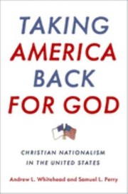 Front cover of Taking America Back for God by Andrew L. Whitehead