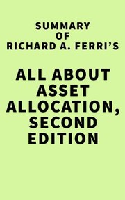 Front cover of Summary of Richard A. Ferri's All about Asset Allocation, Second Edition by Unknown