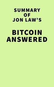 Front cover of Summary of Jon Law's Bitcoin Answered by Unknown