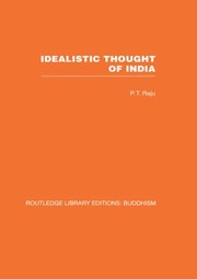 Front cover of Idealistic Thought of India by P. T. Raju