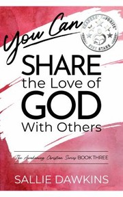 Cover of You Can Share the Love of God with Others by Sallie Dawkins
