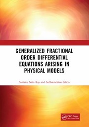 Cover of Generalized Fractional Order Differential Equations Arising in Physical Models by Santanu Saha Ray