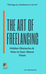 Front cover of Art of Freelancing by Dan Bailes