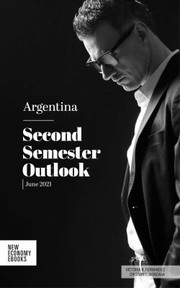Cover of Argentina Second Semester Outlook 2021 by New Economy eBooks