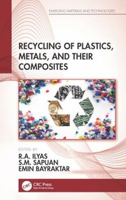 Front cover of Recycling of Plastics, Metals, and Their Composites by R. A. Ilyas