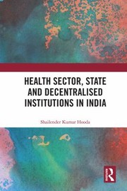 Front cover of Health Sector, State and Decentralised Institutions in India by Shailender Kumar Hooda