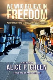 Cover of We Who Believe in Freedom by Alice Green