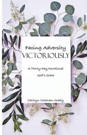 Front cover of Facing Adversity Victoriously by Carolyn Coleman-Grady