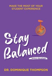 Cover of Stay Balanced While You Study by Dominique Thompson