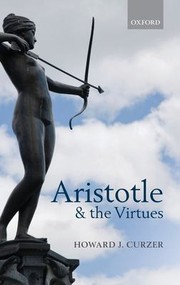 Cover of Aristotle and the virtues by Howard J. Curzer