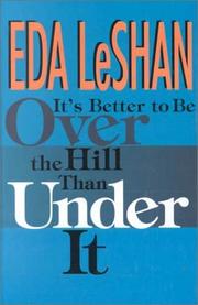 Front cover of It's better to be over the hill than under it by Eda J. LeShan