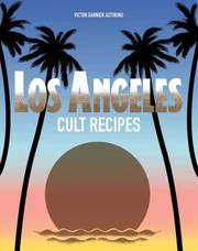 Front cover of Los Angeles cult recipes by Victor Garnier