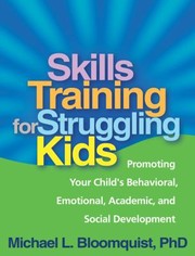 Front cover of Skills training for struggling kids by Michael L. Bloomquist