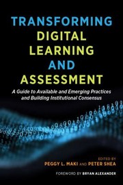 Front cover of Transforming Digital Learning and Assessment by Peggy L. Maki