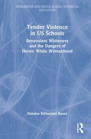 Front cover of Tender Violence in US Schools by Natalee Kēhaulani Bauer