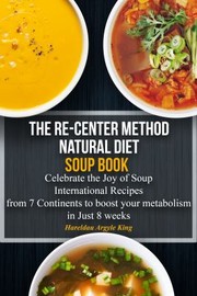 Cover of Re-Center Method Natural Diet Soup Book by Hareldau Argyle King