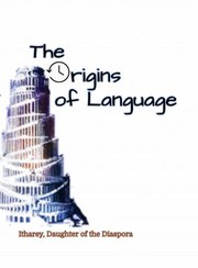 Front cover of Origins of Language by Itharey Daughter of the Diaspora