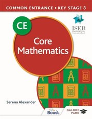 Front cover of Common Entrance 13+ Core Mathematics (2021) by Serena Alexander