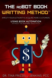 Front cover of RoBot Book Writing Method by Tina Frizzell-Jenkins