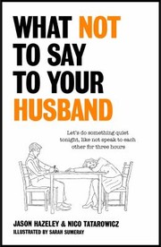 Front cover of What Not to Say to Your Husband by Jason Hazeley