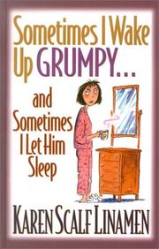 Cover of Sometimes I Wake Up Grumpy...and Sometimes I Let Him Sleep by Karen Scalf Linamen